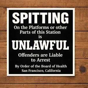 San Francisco California Spitting Is Unlawful Sign Railway Cable Car Train SFMTA